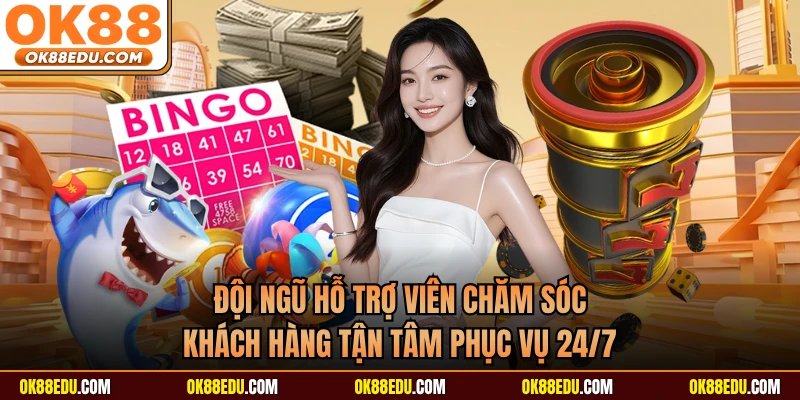 Đội ngũ hỗ trợ viên chăm sóc khách hàng tận tâm phục vụ 24/7