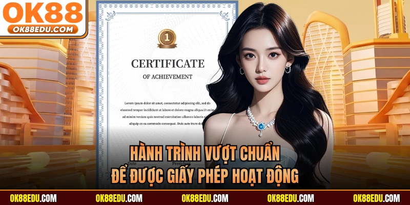 Hành trình vượt chuẩn để được giấy phép hoạt động