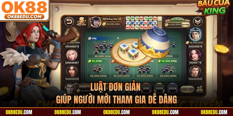 Luật đơn giản giúp người mới tham gia dễ dàng