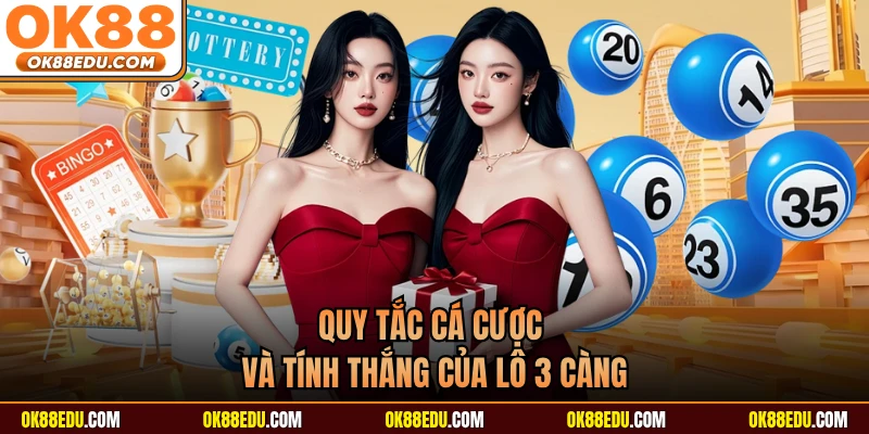 Quy tắc cá cược và tính thắng của lô 3 càng